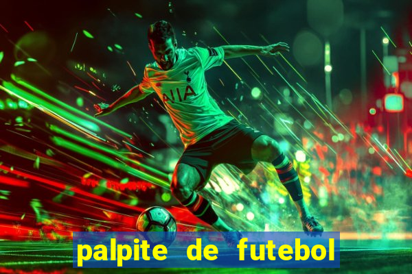 palpite de futebol para hoje