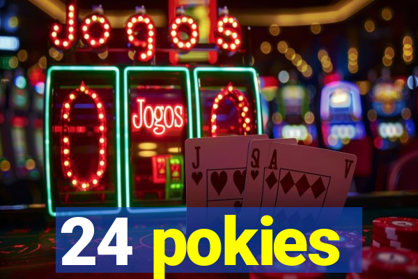 24 pokies