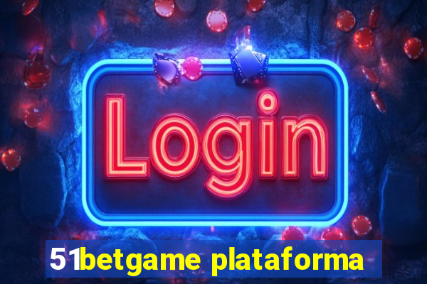 51betgame plataforma