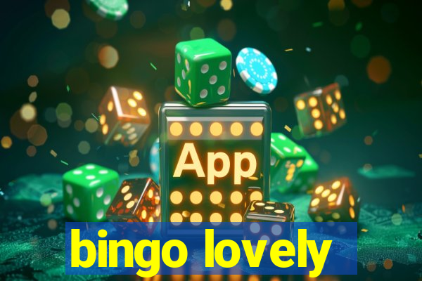 bingo lovely