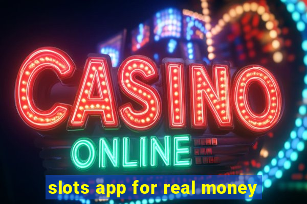 slots app for real money