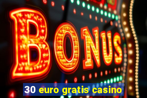 30 euro gratis casino