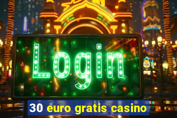 30 euro gratis casino