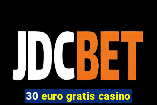 30 euro gratis casino