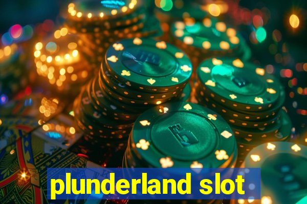 plunderland slot