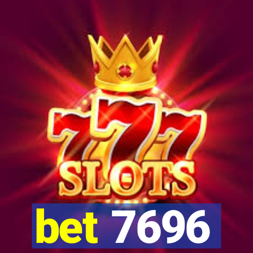 bet 7696