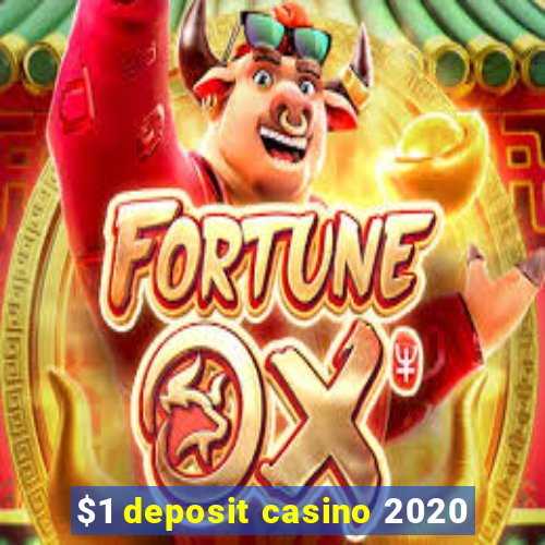 $1 deposit casino 2020