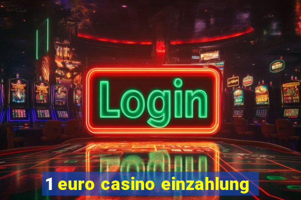 1 euro casino einzahlung