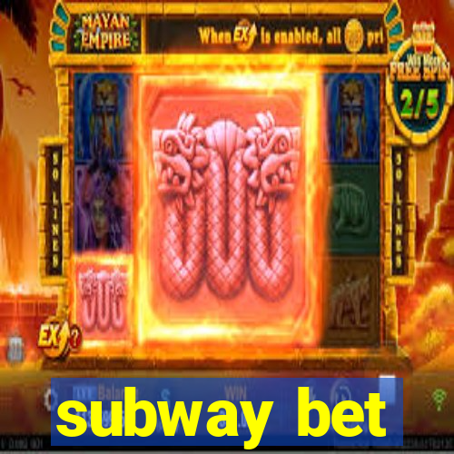 subway bet