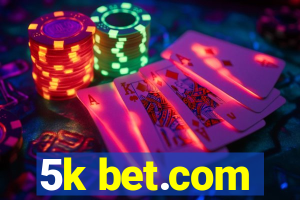 5k bet.com