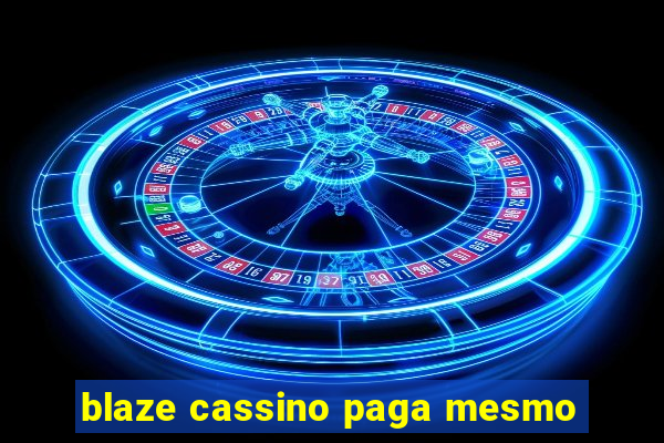 blaze cassino paga mesmo