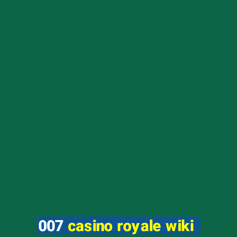 007 casino royale wiki