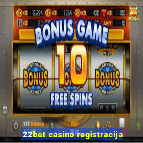 22bet casino registracija