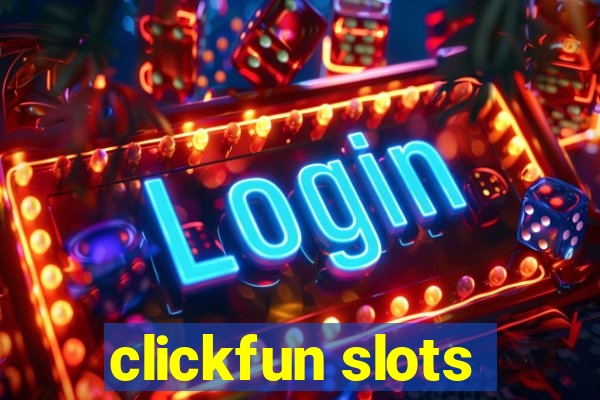 clickfun slots