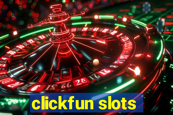 clickfun slots