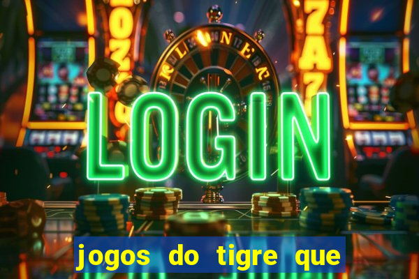 jogos do tigre que da bonus