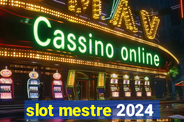 slot mestre 2024