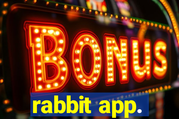 rabbit app.