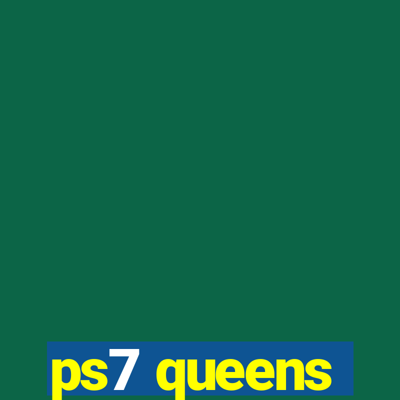 ps7 queens