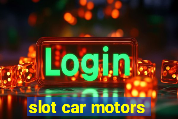 slot car motors