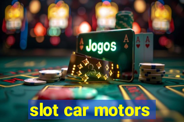 slot car motors