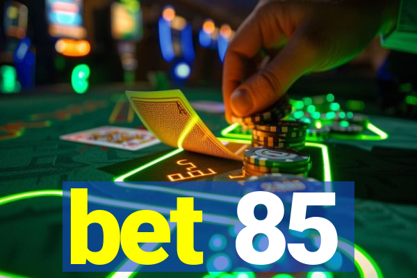 bet 85