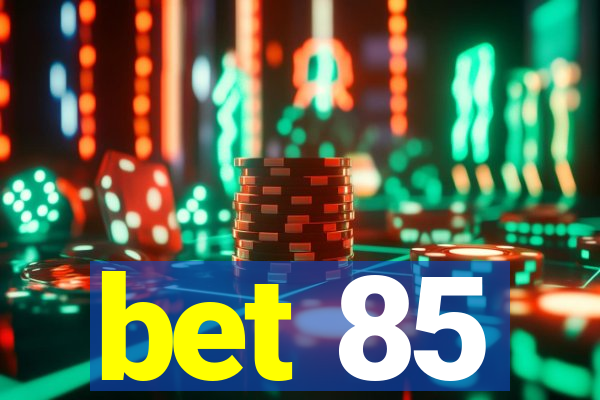 bet 85