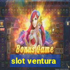 slot ventura