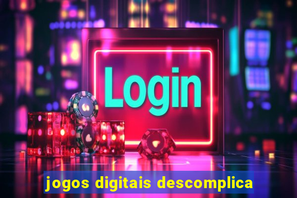 jogos digitais descomplica