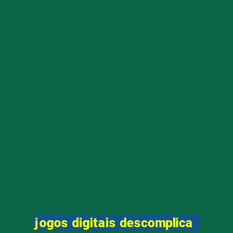 jogos digitais descomplica