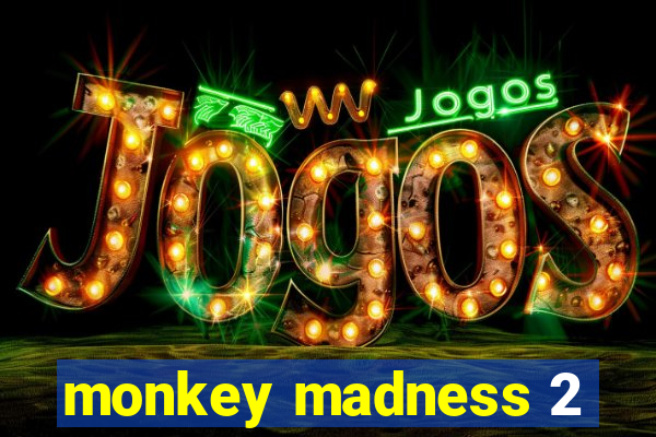 monkey madness 2