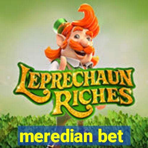 meredian bet