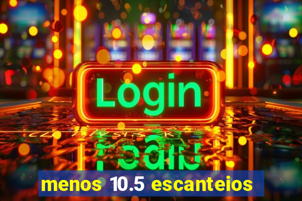 menos 10.5 escanteios