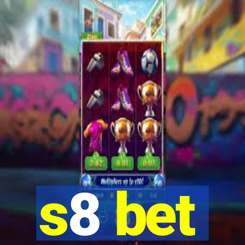 s8 bet