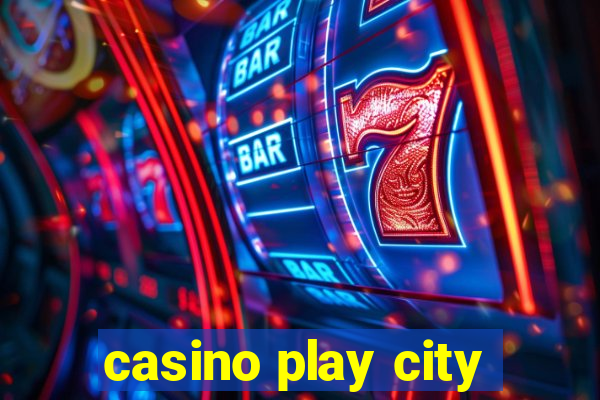 casino play city