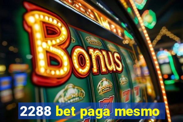 2288 bet paga mesmo