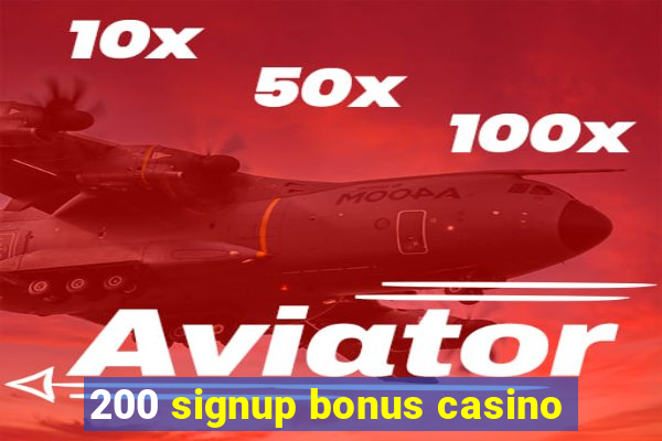 200 signup bonus casino