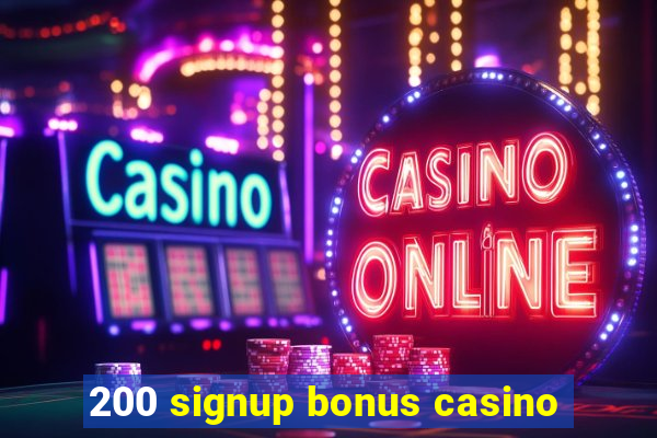 200 signup bonus casino