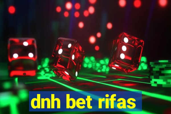 dnh bet rifas