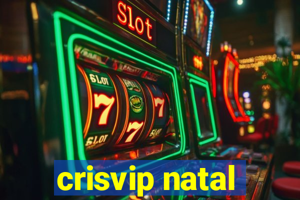 crisvip natal