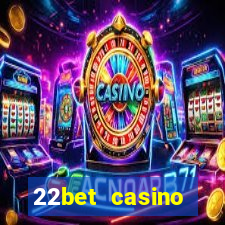 22bet casino welcome bonus