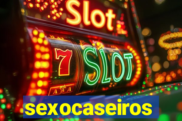 sexocaseiros