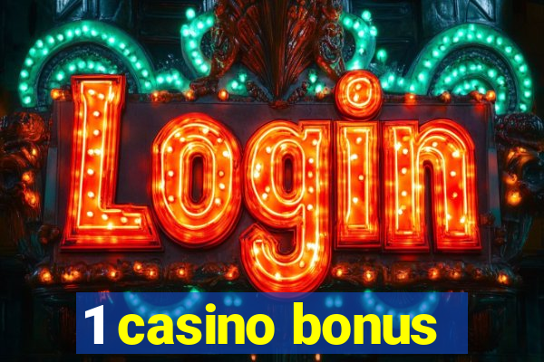 1 casino bonus