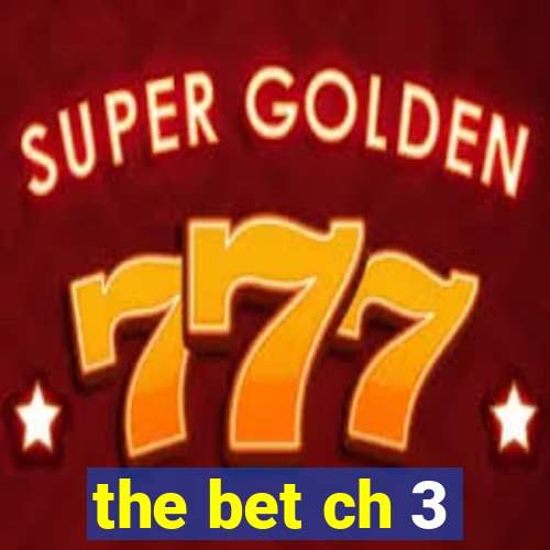 the bet ch 3