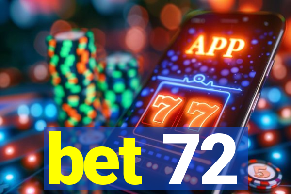 bet 72