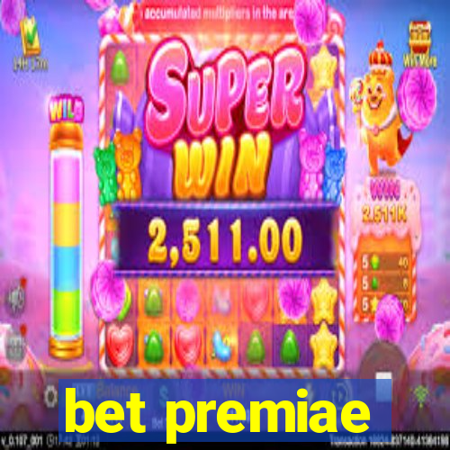 bet premiae