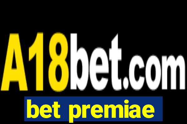 bet premiae