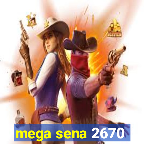 mega sena 2670