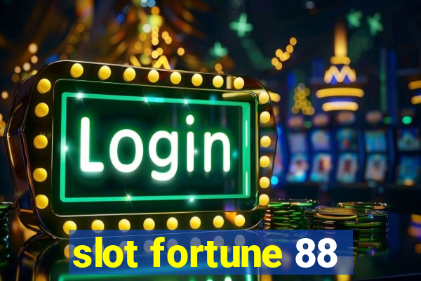 slot fortune 88