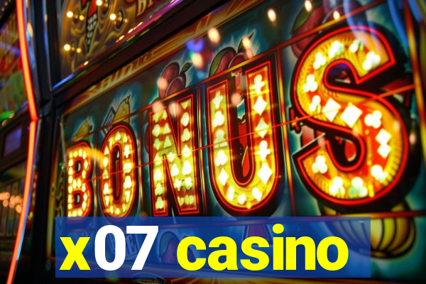 x07 casino